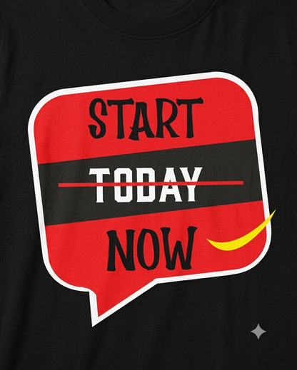 Unisex Half sleeve 'Start Today Now' T-Shirt
